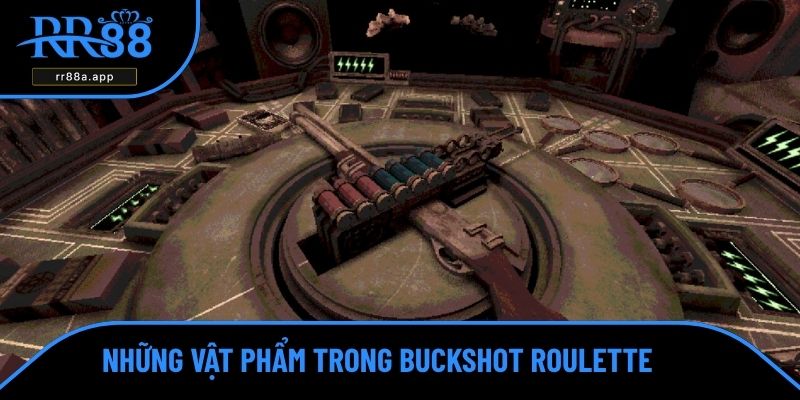 Những vật phẩm trong trò chơi Buckshot Roulette